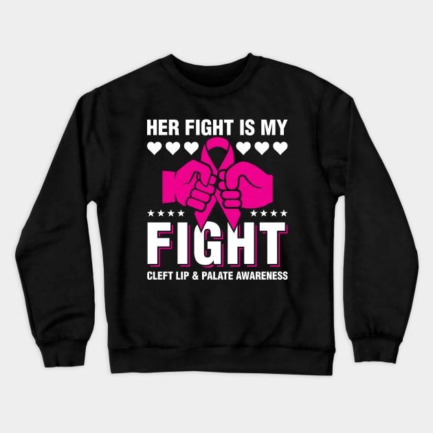 Her Fight Is My Fight Cleft Lip & Palate Awareness Crewneck Sweatshirt by Albatross